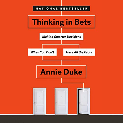 Thinking in Bets by Annie Duke — My Notes